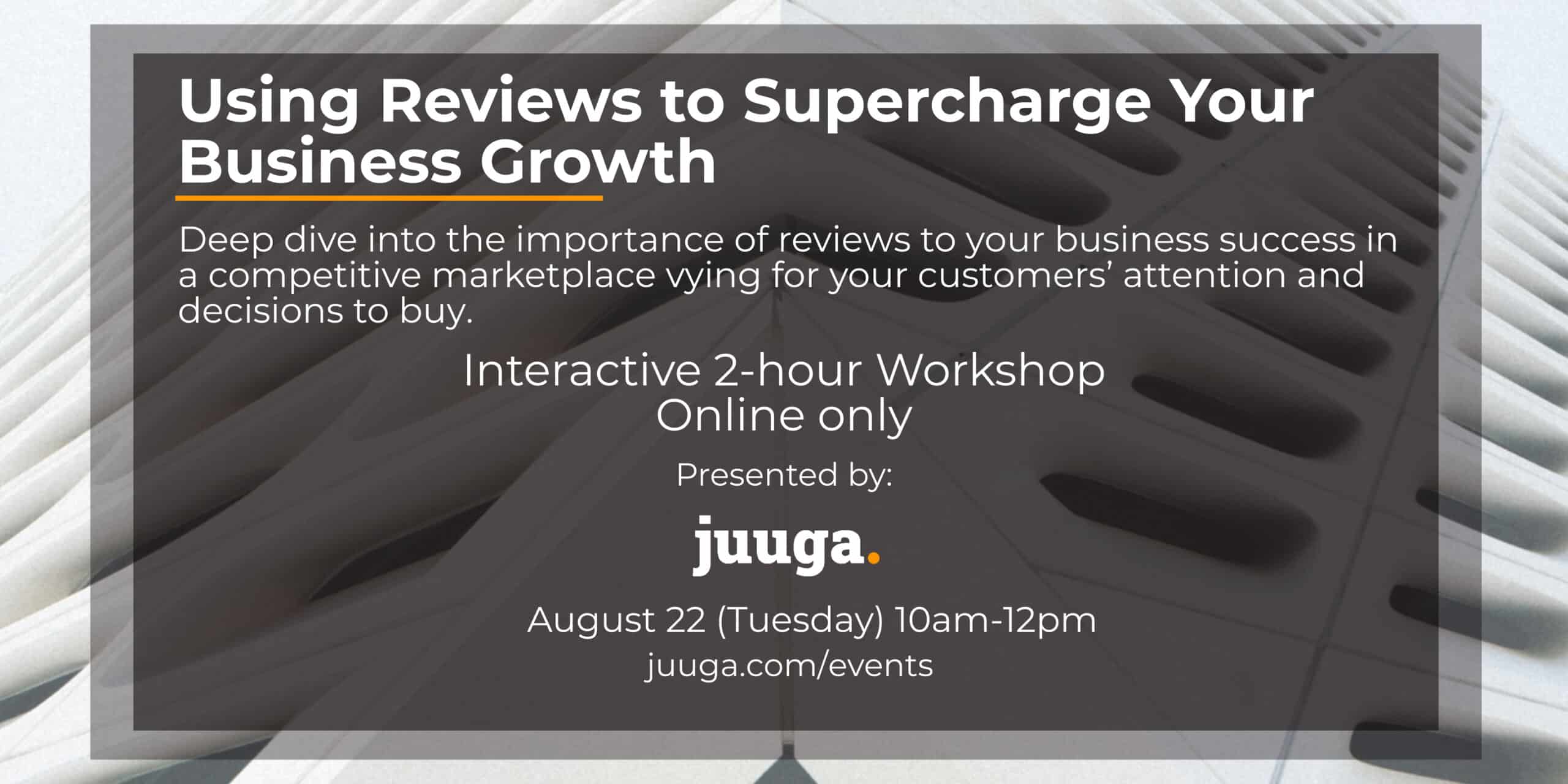 How to Get Reviews and Use them to Supercharge Your Business Growth